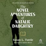 The Novel Adventures of Natalie Daughtry cover image