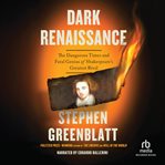 Dark Renaissance : The Dangerous Times And Fatal Genius Of Shakespeare's Greatest Rival cover image