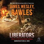 Liberators : A Novel of the Coming Global Collapse cover image
