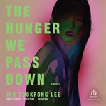 The Hunger We Pass Down cover image