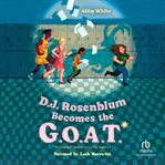 D.J. Rosenblum Becomes the G.O.A.T cover image