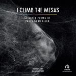 I Climb the Mesas : Selected Poems of Paula Gunn Allen cover image