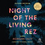 Night of the Living Rez : Stories cover image