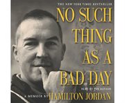 No such thing as a bad day [a memoir] cover image