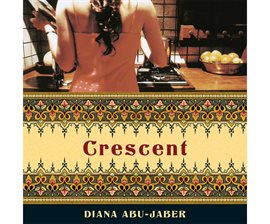 Crescent by Diana Abu-Jaber
