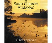 A Sand County Almanac A Sand County Almanac