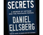 Secrets a memoir of Vietnam and the Pentagon papers cover image