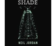 Shade [a novel] cover image