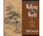 Walking in this world further travels in The artist's way cover image