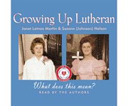 Growing up Lutheran what does this mean? cover image