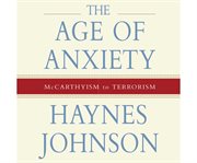 The age of anxiety McCarthyism to terrorism cover image