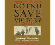 No end save victory. Volume 2 perspectives on World War II cover image