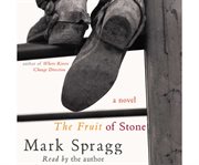 The fruit of stone [a novel] cover image