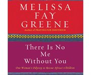 There is no me without you [one woman's odyssey to rescue Africa's children] cover image