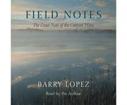 Field notes the grace note of the canyon wren cover image