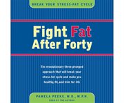 Fight fat after forty break your stress-fat cycle cover image
