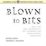 Blown to bits : how the new economics of information transforms strategy cover image