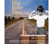 The next better place a father and son on the road cover image