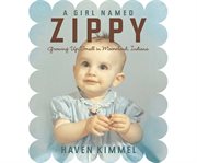 A girl named Zippy [growing up small in Mooreland, Indiana] cover image