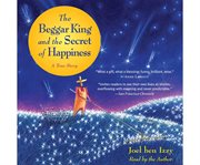 The beggar king and the secret of happiness cover image