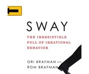 Sway the irresistible pull of irrational behavior cover image