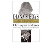 Diana's boys William and Harry and the mother they loved cover image