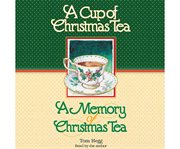 A cup of Christmas tea A memory of Christmas tea cover image