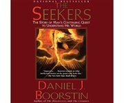 The seekers the story of man's continuing quest to understand his world cover image