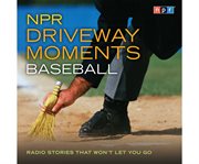 NPR driveway moments baseball cover image