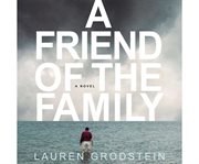 A friend of the family a novel cover image