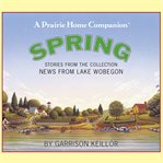 News from Lake Wobegon: Spring cover image