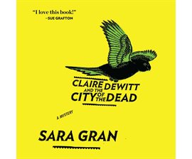 city of the dead a claire dewitt mystery
