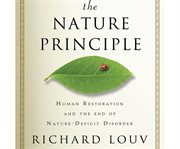 The nature principle human restoration and the end of nature-deficit disorder cover image