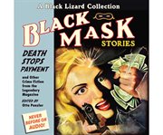 Black mask stories. [10], Death stops payment and other crime fiction from the legendary magazine cover image