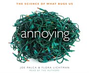 Annoying the science of what bugs us cover image