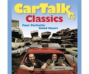 Car talk classics four perfectly good hours cover image