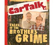 Car talk tales of the brothers grime cover image