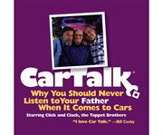 Car talk why you should never listen to your father when it comes to cars cover image