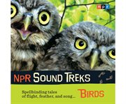 Birds spellbinding tales of flight, feather, and song cover image
