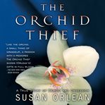 The orchid thief a true story of beauty and obsession cover image