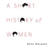 A short history of women a novel cover image