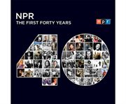 NPR the first 40 years cover image