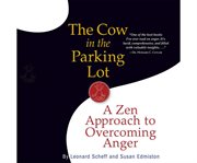 The cow in the parking lot a Zen approach to overcoming anger cover image