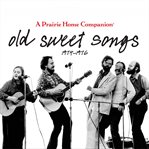Old sweet songs : a prairie home companion, 1974-1976 cover image