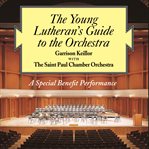 The young Lutheran's guide to the orchestra : a special benefit performance cover image