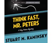 Think fast, Mr. peters a Toby Peters mystery cover image