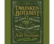 The drunken botanist the plants that create the world's great drinks cover image