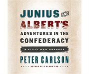 Junius and Albert's adventures in the Confederacy cover image