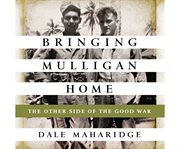Bringing Mulligan home the other side of the good war cover image