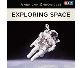 Biên niên sử Mỹ NPR: Khám phá không gian